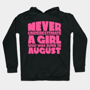 Never underestimate a girl who was born in August Hoodie